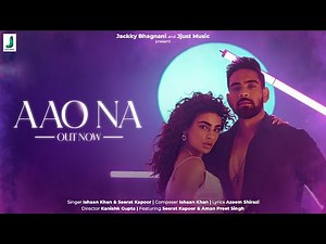Aao Na | Ishaan Khan & Seerat Kapoor | Aman Preet Singh | Kanishk G | Love Song 2023| ‪@jjustmusic‬