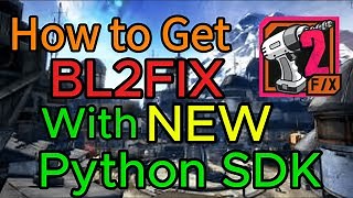 Easy Guide to install BL2fix with Newest PythonSDK version - Borderlands 2 mod