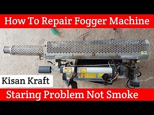 How To Repair Fogging Machine Staring Problem Not smoking Mosquito Fogging Machine Repair