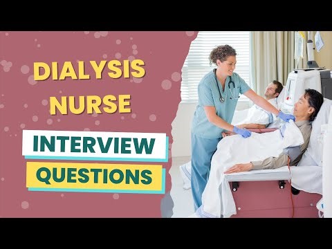 Dialysis Nurse Interview Questions (with answers & tips)