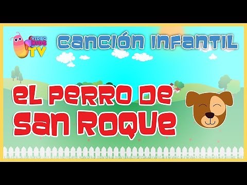 ♫♪ ♫♪ EL PERRO DE SAN ROQUE y más canciones infantiles