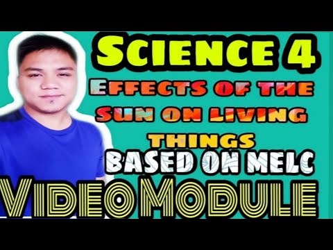 Video Module in Science 4:Effects of the Sun on Living things