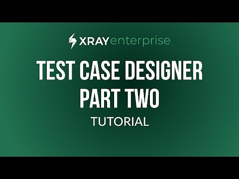 Xray Enterprise Test Case Designer tutorial - Part 2