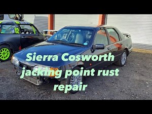 Ford Sierra Cosworth Jacking point rust repair