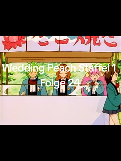 Wedding Peach: Schulfest Vorbereitungen und Tanzpartys