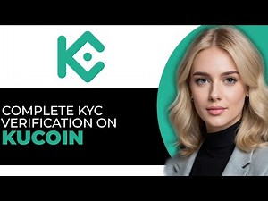 How to Easily Complete KYC Verification on KuCoin in 2025 (STEP BY STEP!)