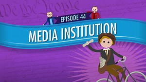 Media Institution: Crash Course Government #44 | Crash Course Government and Politics