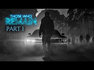 Those Who Remain Gameplay [Part 1] CREEPY!!!