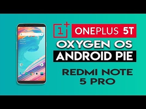 Install ONEPLUS 5T OXYGEN OS PIE Rom Redmi Note 5 Pro