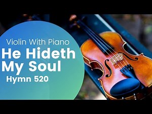 He Hideth My Soul - Violin Four By Four - Hymn 520, With Violin Sheet music