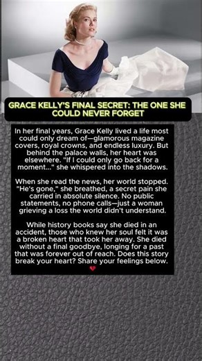 GRACE KELLY’S FINAL SECRET: THE ONE SHE COULD NEVER FORGET