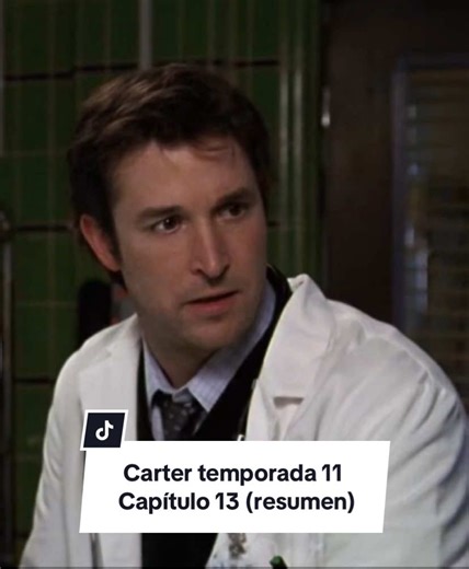 ( T11 capítulo 13, historia completa en el perfil Carter 4.4) . . . . #er #urgencias #drcarter #fyp #noahwyle
