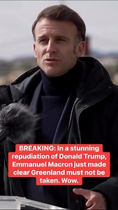 BREAKING: In a stunning repudiation of Donald Trump, Emmanuel Macron just made clear Greenland must not be taken. Wow. | Democratic Wins Media