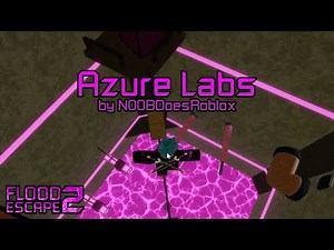 Azure Labs (Insane) by N00BDoesRoblox | FE2 Community Maps