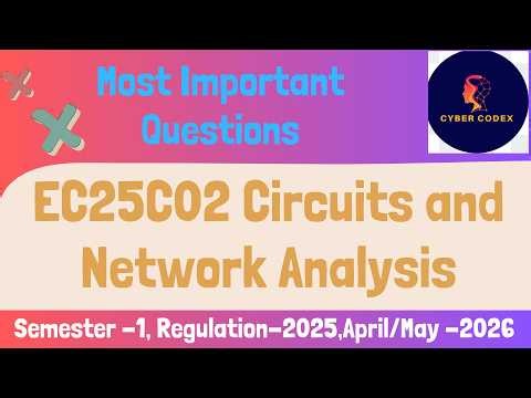 EC25C02 Circuits and Network Analysis Important Questions Last Minute Revision | MCQ, 3 & 12 Marks