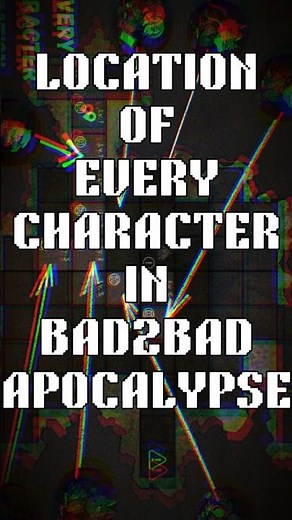 All Character / Colleague Locations in Bad 2 Bad: Apocalypse