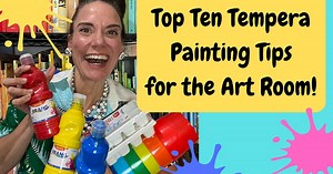My Top Ten Tips for Tempera Painting with Young Artists!