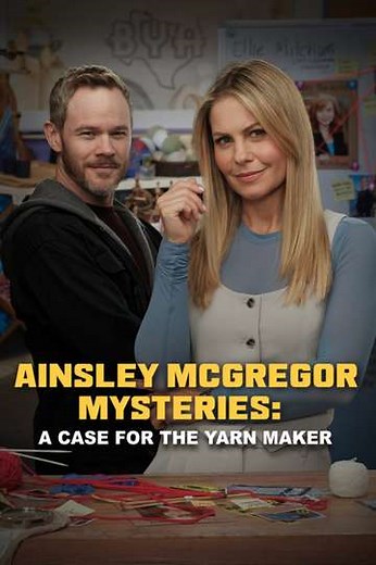The Ainsley McGregor Mysteries: A Case for the Yarn Maker (2025) - Movie