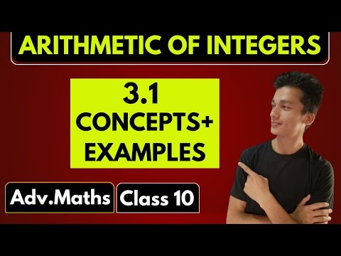 class 10 Advanced Maths chapter 3.1, Arithmetic of Integers Exercise 3.1, concepts and examples