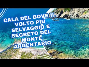 Cala del Bove: the wildest and most secret face of Monte Argentario