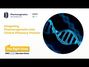 Integrating Pharmacogenetics Into Clinical Pharmacy Practice