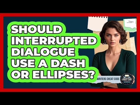 Should Interrupted Dialogue Use A Dash Or Ellipses?