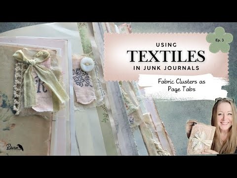 Using Textiles in Junk Journals - Ep. 3: Fabric Clusters as Page Tabs
