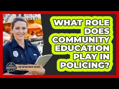 What Role Does Community Education Play In Policing?