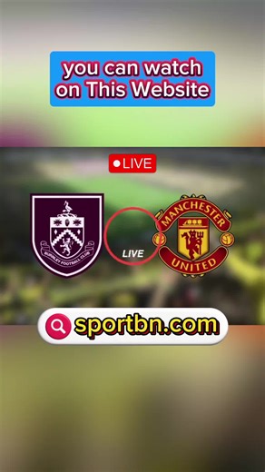 Watch Burnley vs Man United Live Stream