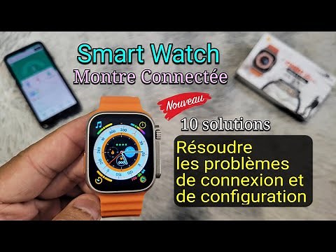 Montre Connectée: Comment Résoudre les problèmes de Connexion & Configuration? (Français)