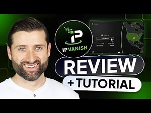 IPVanish review & tutorial for beginners | How to use IPVanish?