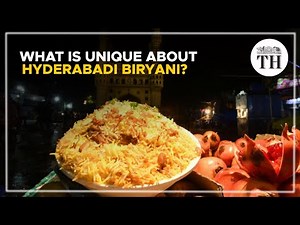 What is unique about Hyderabadi Biryani? | The Hindu