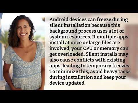 Why Does My Android Freeze During Silent Installation?