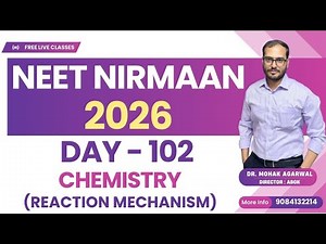 NEET NIRMAAN Day - 102 (CHEMISTRY) By Mohak Sir