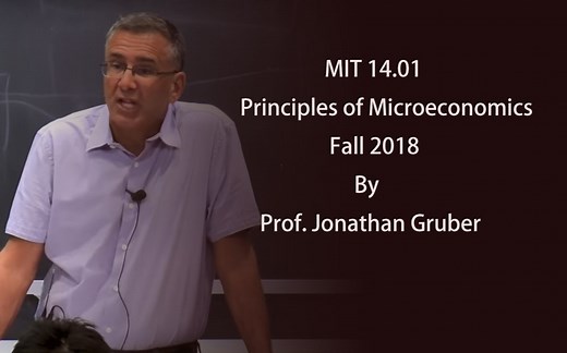 MIT14.01 Principles of Microeconomics微观经济学原理By Prof. Jonathan Gruber