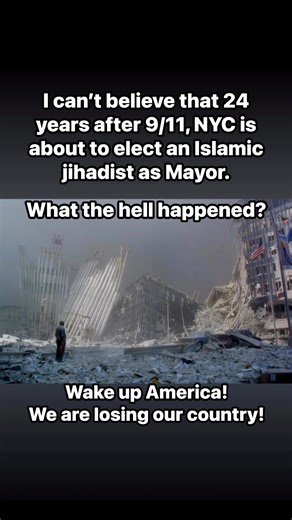 I can’t believe that 24 years after 9/11, NYC is about to elect an Islamic jihadist as Mayor. What the hell happened? Wake up America! We are losing our country! | Scotty Moore for Florida