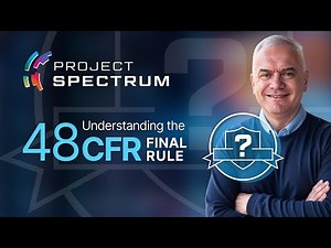 Understanding the 48 CFR Final Rule