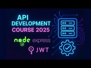 API Development Course 2025 | Build Scalable REST APIs with Node.js, Express & JWT | For Beginners