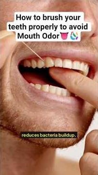 How to brush your teeth properly to avoid mouth odor👅🦠 #teethhygiene #mouthwash