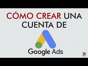 ¿Cómo crear una CUENTA de GOOGLE ADS? - Tutorial rápido y fácil 2021