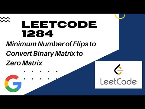 Minimum Number of Flips to Convert Binary Matrix to Zero Matrix | Leetcode 1284 | BFS