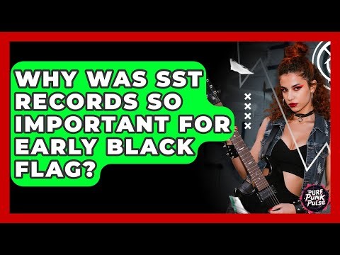 Why Was SST Records So Important For Early Black Flag? - Pure Punk Pulse