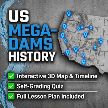 US Dams & Hydroelectric History Interactive Map | Geography/Engineering Activity