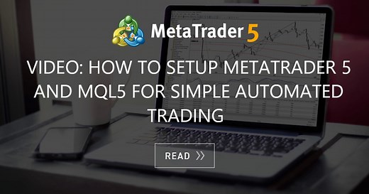Video: How to setup MetaTrader 5 and MQL5 for simple automated trading