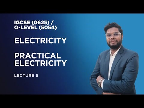 Electricity | Practical Electricity | IGCSE & O-Level Physics | Physics with SMS | Lecture 5