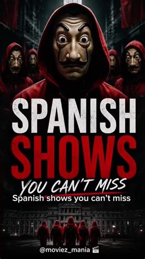 Spanish Shows You Can’t Miss 👀🔥