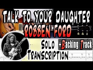Robben Ford | Talk To Your Daughter | Solo Transcription + Backing Track | TABS | Lesson/Tutorial
