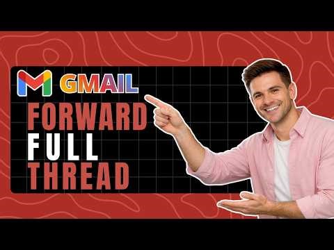 How to Forward an Entire Email Thread in Gmail - Send Entire Conversation