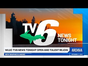 WLUC TV6 News Tonight Open and Talent Rejoin - New Graphics & Music | December 11, 2024