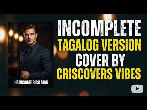 Incomplete - Sisqo Tagalog Version (Cover)